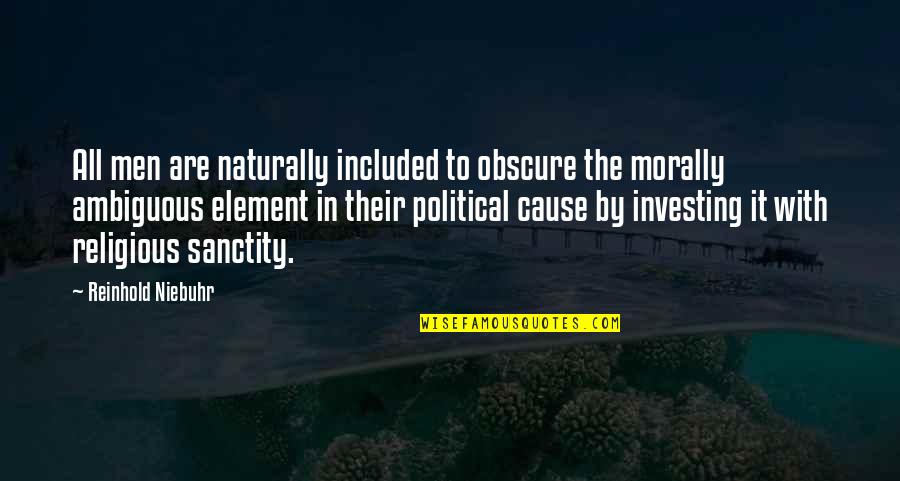Abraham Judaism Quotes By Reinhold Niebuhr: All men are naturally included to obscure the