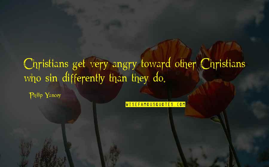 Abraham Lincoln Altar Of Freedom Quotes By Philip Yancey: Christians get very angry toward other Christians who