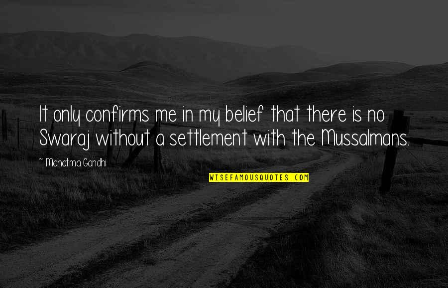 Abraham Lincoln Resilience Quotes By Mahatma Gandhi: It only confirms me in my belief that Abraham Lincoln Resilience Quotes By Mahatma Gandhi: It only confirms me in my belief that