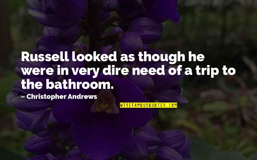 Abraham Lincoln Vampire Slayer Quotes By Christopher Andrews: Russell looked as though he were in very Abraham Lincoln Vampire Slayer Quotes By Christopher Andrews: Russell looked as though he were in very