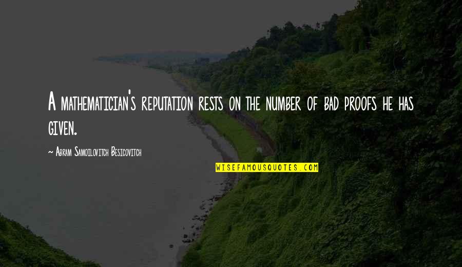 Abram Quotes By Abram Samoilovitch Besicovitch: A mathematician's reputation rests on the number of Abram Quotes By Abram Samoilovitch Besicovitch: A mathematician's reputation rests on the number of