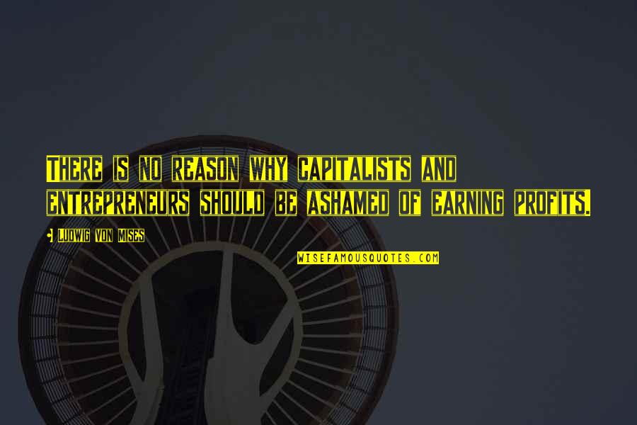 Abramssons Quotes By Ludwig Von Mises: There is no reason why capitalists and entrepreneurs Abramssons Quotes By Ludwig Von Mises: There is no reason why capitalists and entrepreneurs