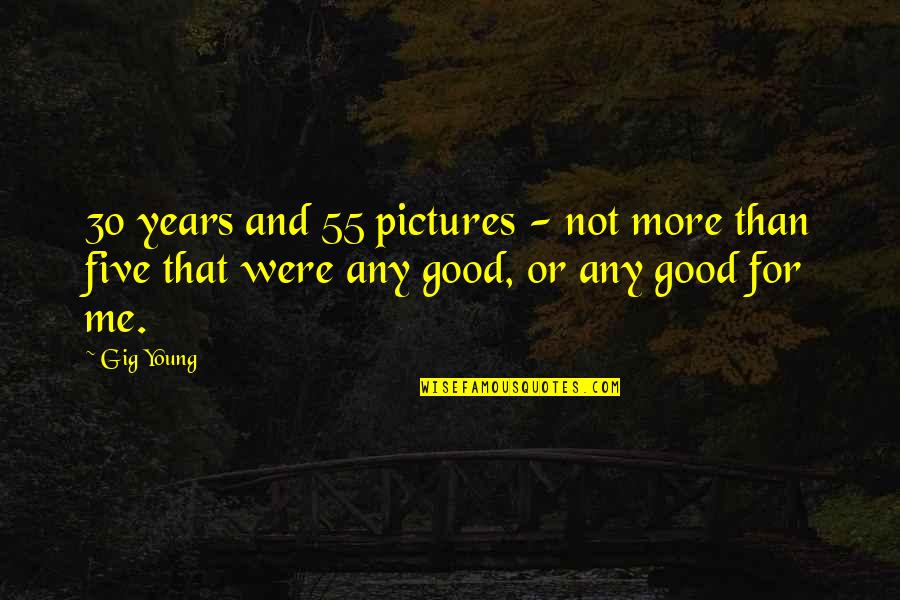 Abraxane Manufacturer Quotes By Gig Young: 30 years and 55 pictures - not more