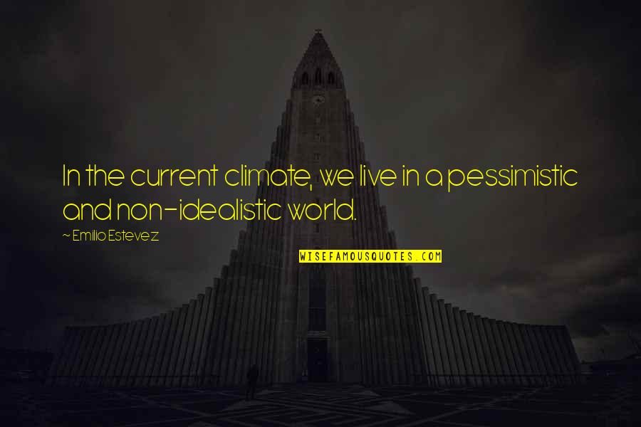 Abraxas Movie Quotes By Emilio Estevez: In the current climate, we live in a