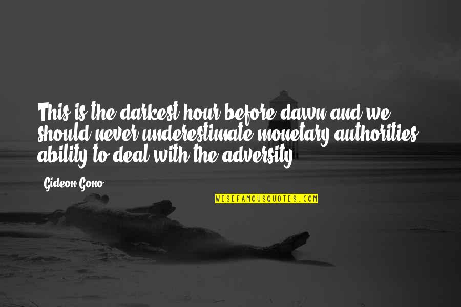 Abrazar La Quotes By Gideon Gono: This is the darkest hour before dawn and Abrazar La Quotes By Gideon Gono: This is the darkest hour before dawn and