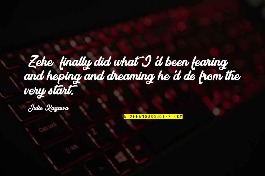 Abrazo Quotes By Julie Kagawa: (Zeke) finally did what I'd been fearing and Abrazo Quotes By Julie Kagawa: (Zeke) finally did what I'd been fearing and