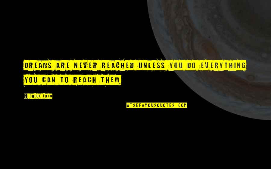 Abrazos Imagenes Quotes By Chloe Lang: Dreams are never reached unless you do everything