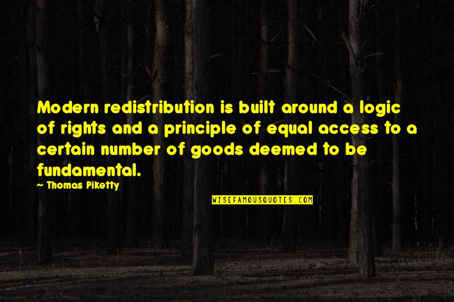 Abread Quotes By Thomas Piketty: Modern redistribution is built around a logic of