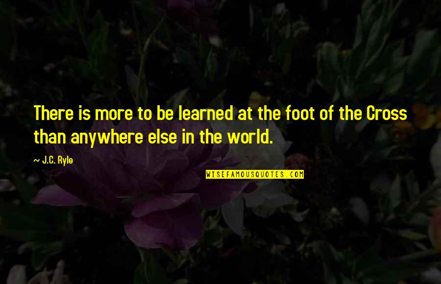 Abrecht Mach Quotes By J.C. Ryle: There is more to be learned at the