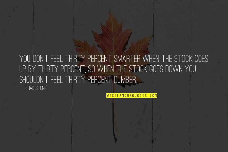 Abreu Online Quotes By Brad Stone: You don't feel thirty percent smarter when the Abreu Online Quotes By Brad Stone: You don't feel thirty percent smarter when the