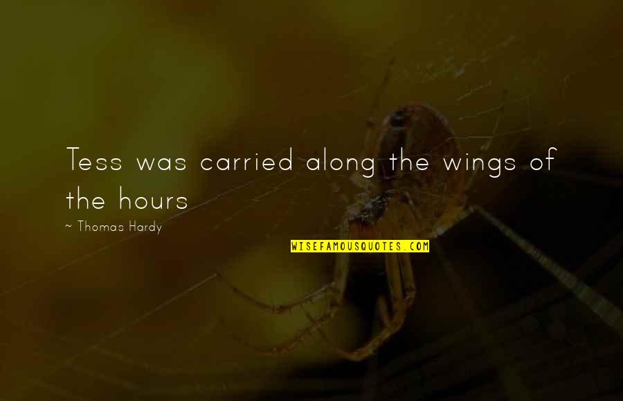 Abriba War Quotes By Thomas Hardy: Tess was carried along the wings of the