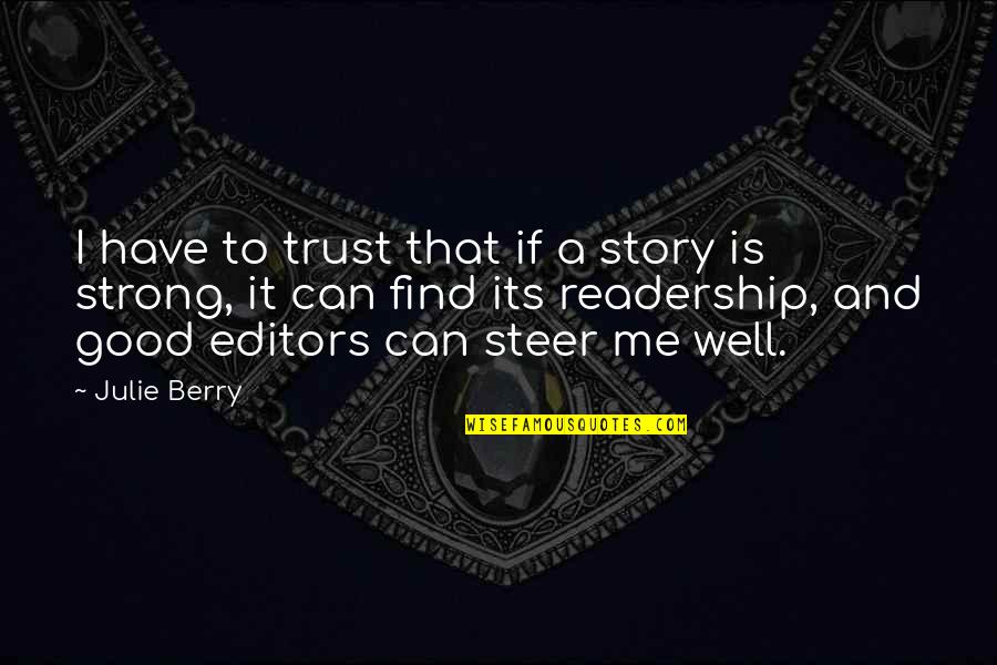 Abridgment Define Quotes By Julie Berry: I have to trust that if a story Abridgment Define Quotes By Julie Berry: I have to trust that if a story