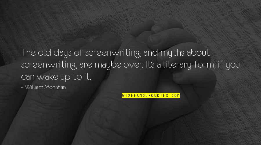 Abrielle Washington Quotes By William Monahan: The old days of screenwriting, and myths about