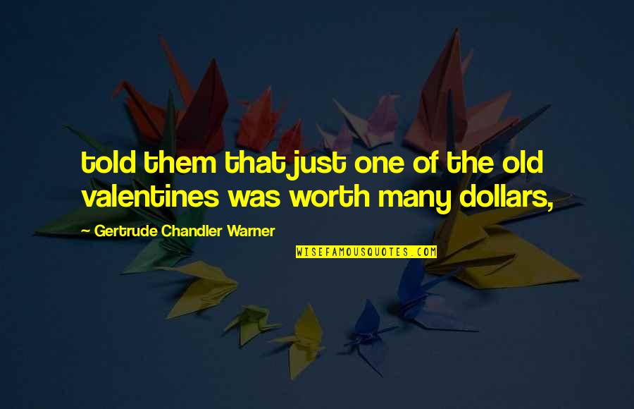 Abrigado Quotes By Gertrude Chandler Warner: told them that just one of the old Abrigado Quotes By Gertrude Chandler Warner: told them that just one of the old