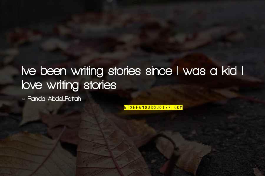 Abrilada Quotes By Randa Abdel-Fattah: I've been writing stories since I was a Abrilada Quotes By Randa Abdel-Fattah: I've been writing stories since I was a