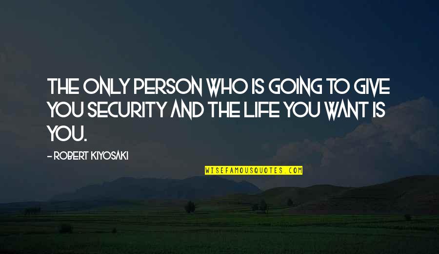 Abrimos Los Domingos Quotes By Robert Kiyosaki: The only person who is going to give