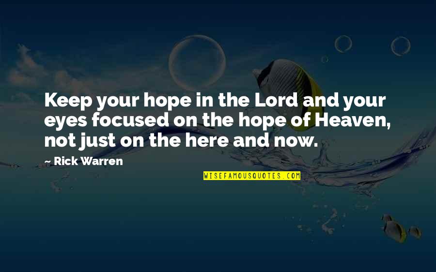 Abrirse Al Quotes By Rick Warren: Keep your hope in the Lord and your