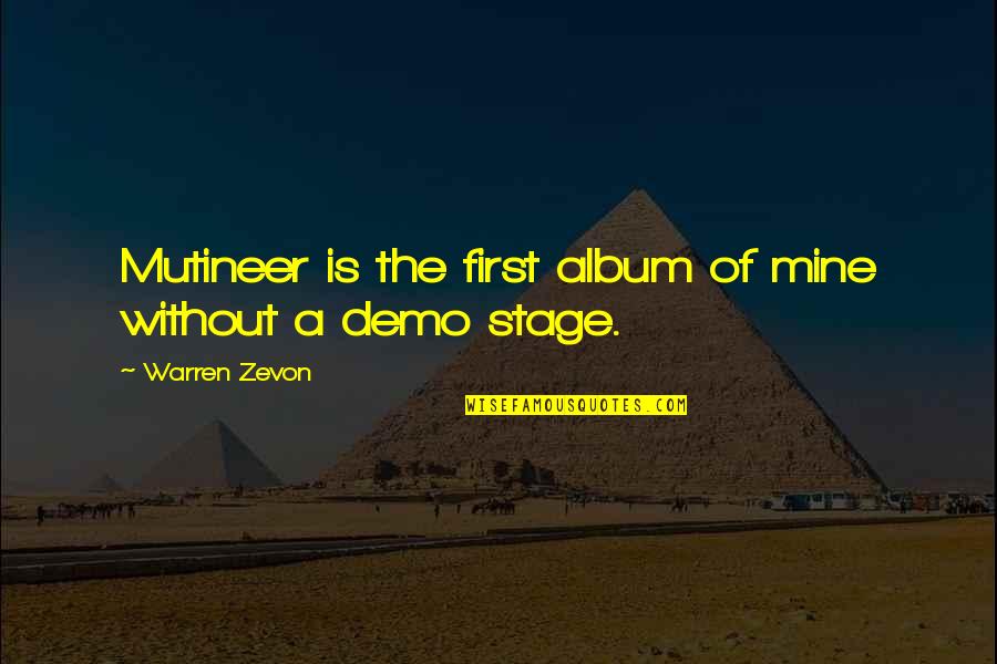Abrirse Paso Quotes By Warren Zevon: Mutineer is the first album of mine without