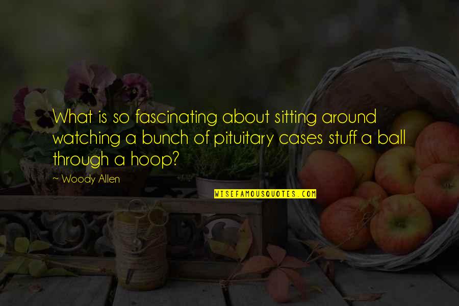 Abruption Quotes By Woody Allen: What is so fascinating about sitting around watching