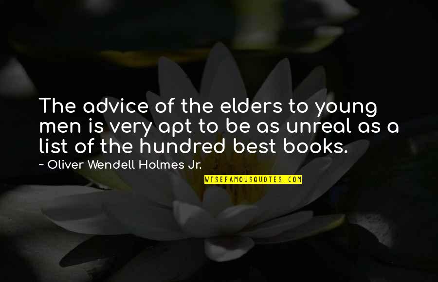 Abruzzi Rye Quotes By Oliver Wendell Holmes Jr.: The advice of the elders to young men