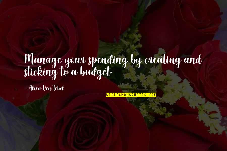 Absalom Bible Quotes By Alexa Von Tobel: Manage your spending by creating and sticking to