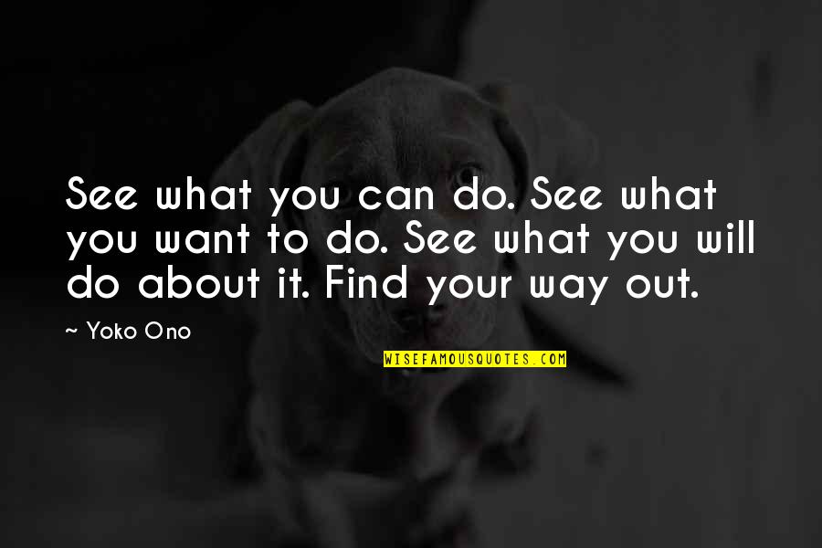 Abschied Vom Quotes By Yoko Ono: See what you can do. See what you