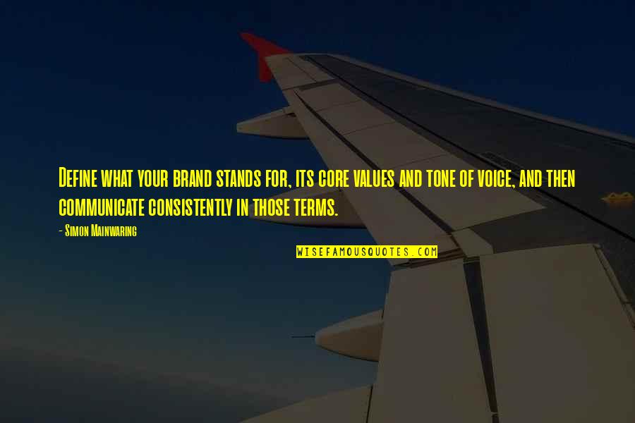 Abscissas Quotes By Simon Mainwaring: Define what your brand stands for, its core Abscissas Quotes By Simon Mainwaring: Define what your brand stands for, its core
