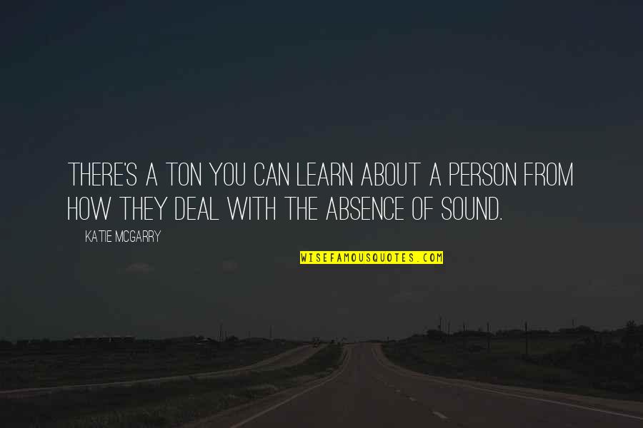 Absence Of A Person Quotes By Katie McGarry: There's a ton you can learn about a Absence Of A Person Quotes By Katie McGarry: There's a ton you can learn about a