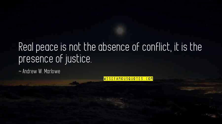 Absence Of Conflict Quotes By Andrew W. Marlowe: Real peace is not the absence of conflict, Absence Of Conflict Quotes By Andrew W. Marlowe: Real peace is not the absence of conflict,