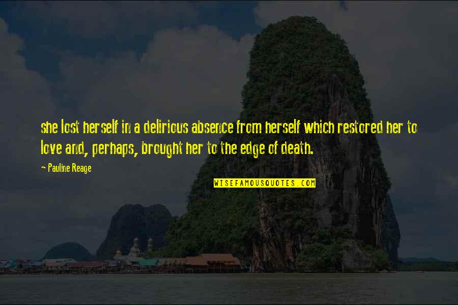 Absence Of Her Quotes By Pauline Reage: she lost herself in a delirious absence from