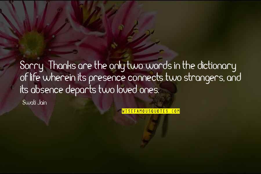 Absence Of Words Quotes By Swati Jain: Sorry & Thanks are the only two words