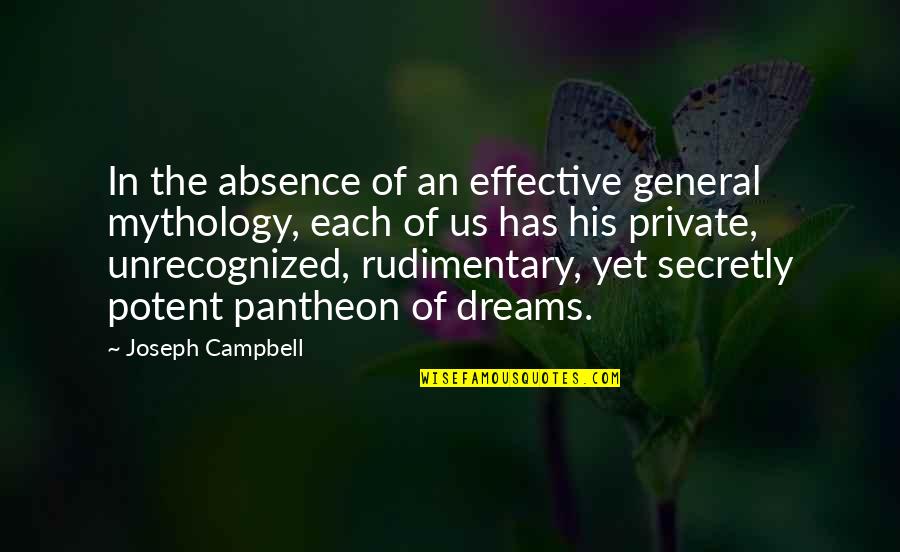 Absence Quotes By Joseph Campbell: In the absence of an effective general mythology,