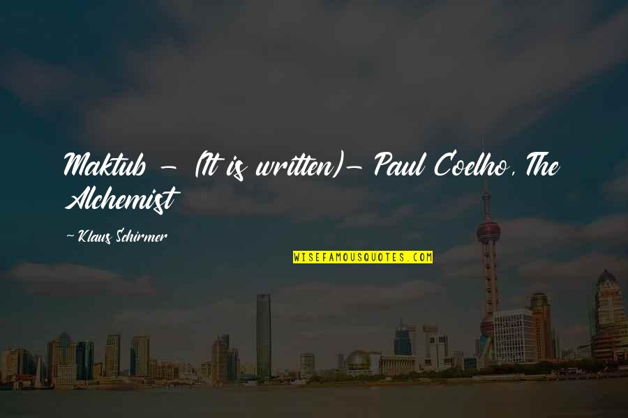 Absent Mindedness Example Quotes By Klaus Schirmer: Maktub - (It is written)- Paul Coelho, The Absent Mindedness Example Quotes By Klaus Schirmer: Maktub - (It is written)- Paul Coelho, The