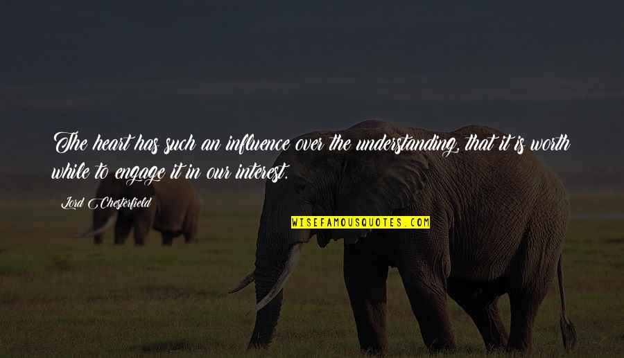 Absent Mindedness In Children Quotes By Lord Chesterfield: The heart has such an influence over the Absent Mindedness In Children Quotes By Lord Chesterfield: The heart has such an influence over the