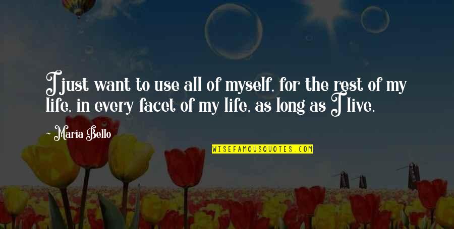 Absinto O Quotes By Maria Bello: I just want to use all of myself,
