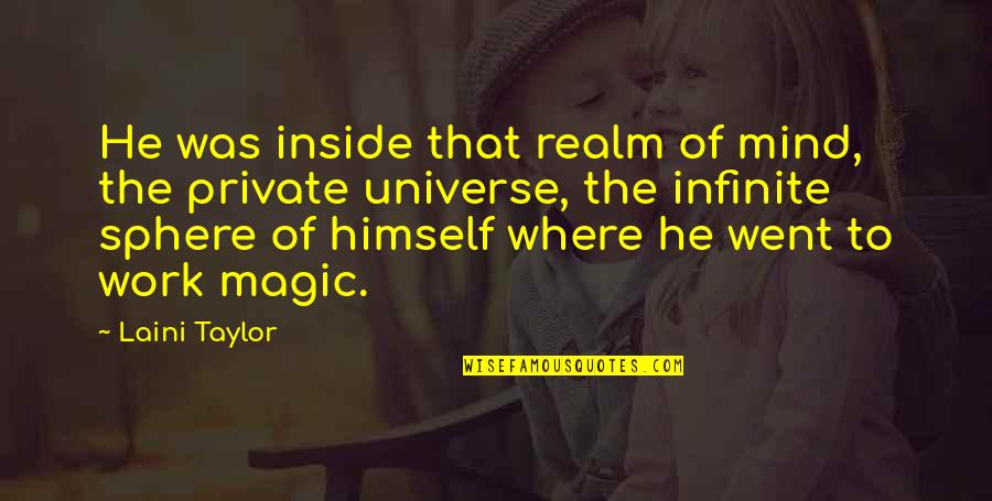 Abso Quotes By Laini Taylor: He was inside that realm of mind, the Abso Quotes By Laini Taylor: He was inside that realm of mind, the