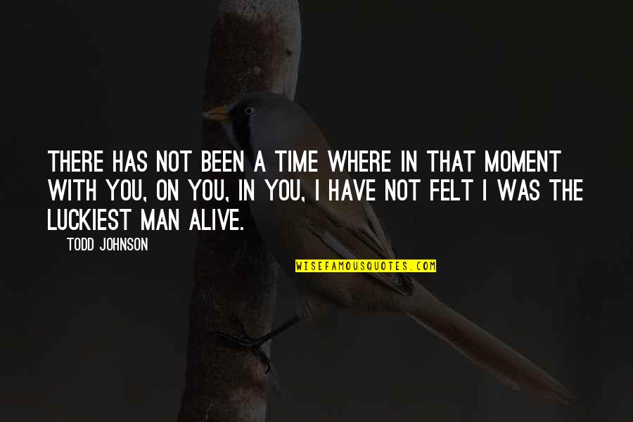 Absolutas Y Quotes By Todd Johnson: There has not been a time where in Absolutas Y Quotes By Todd Johnson: There has not been a time where in