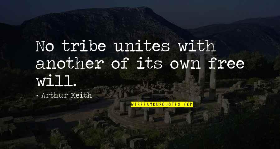 Absolute Beginners Quotes By Arthur Keith: No tribe unites with another of its own
