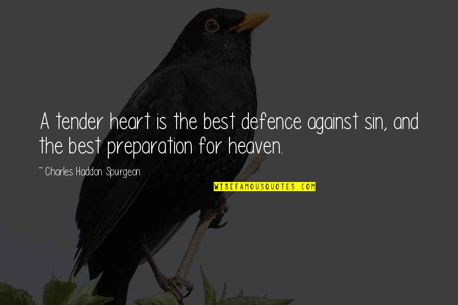 Absolute Beginners Quotes By Charles Haddon Spurgeon: A tender heart is the best defence against