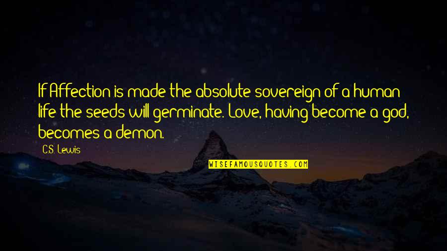 Absolute Best Love Quotes By C.S. Lewis: If Affection is made the absolute sovereign of