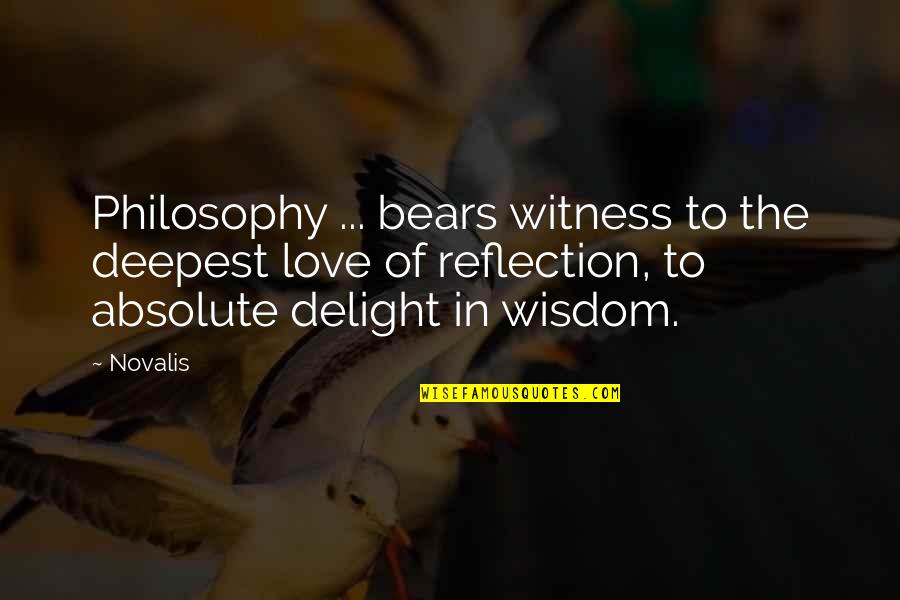 Absolute Best Love Quotes By Novalis: Philosophy ... bears witness to the deepest love