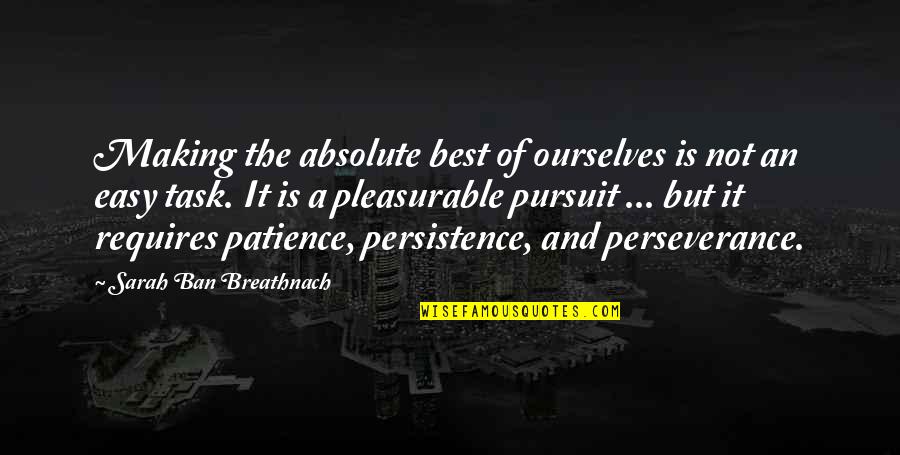 Absolute Best Quotes By Sarah Ban Breathnach: Making the absolute best of ourselves is not