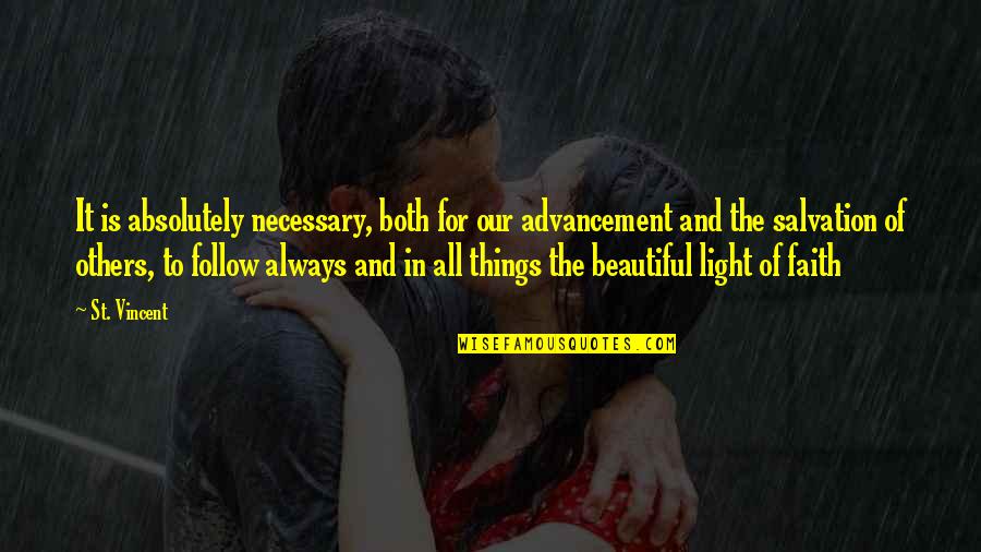 Absolutely Beautiful Quotes By St. Vincent: It is absolutely necessary, both for our advancement Absolutely Beautiful Quotes By St. Vincent: It is absolutely necessary, both for our advancement