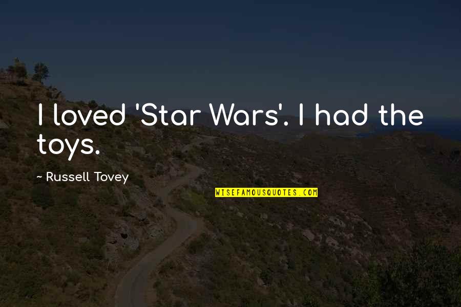 Absolutely Fabulous Quotes By Russell Tovey: I loved 'Star Wars'. I had the toys.