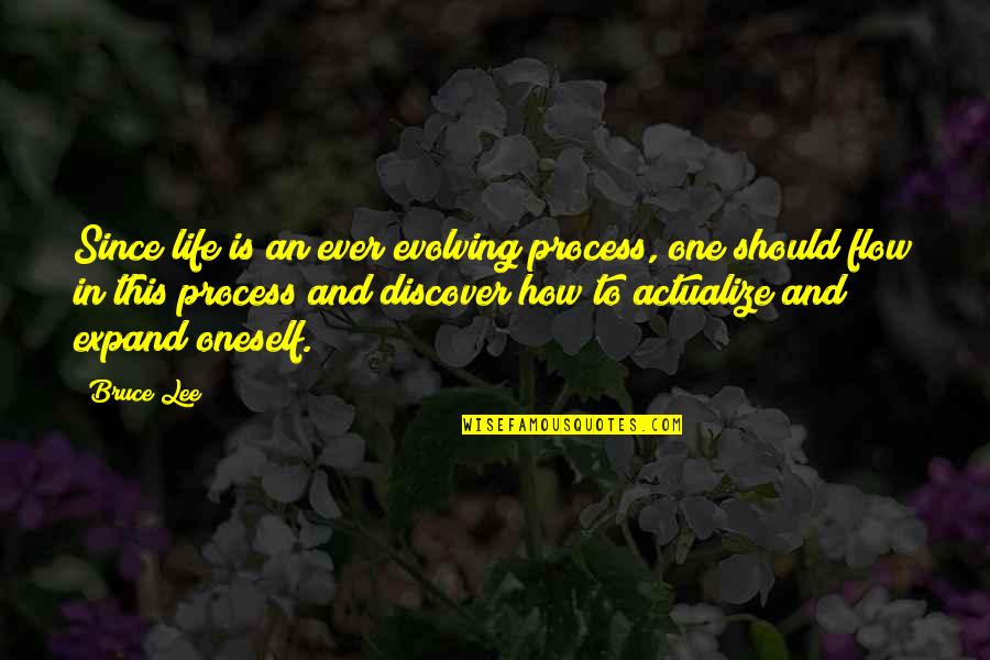 Absolutely Happy Quotes By Bruce Lee: Since life is an ever evolving process, one Absolutely Happy Quotes By Bruce Lee: Since life is an ever evolving process, one