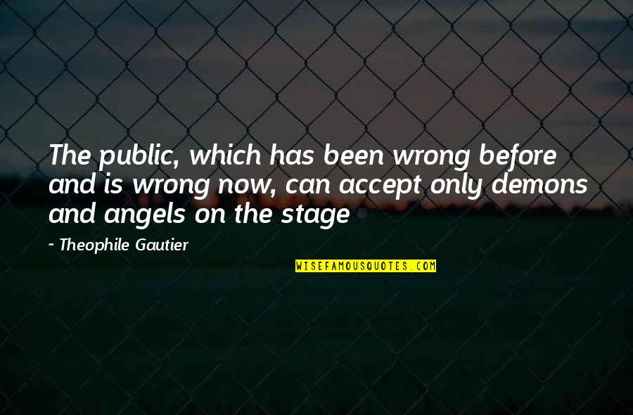 Absolutes Quotes By Theophile Gautier: The public, which has been wrong before and