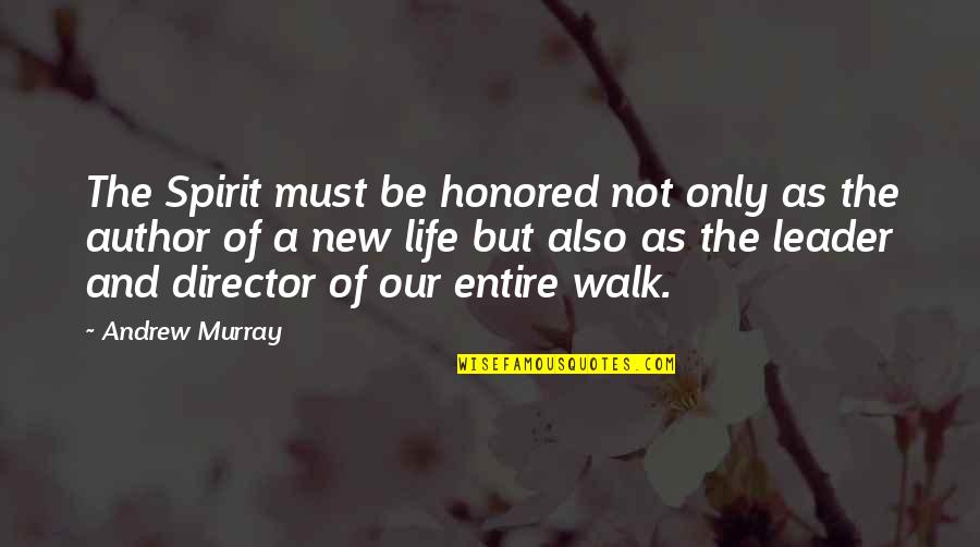 Absolutists Rule Quotes By Andrew Murray: The Spirit must be honored not only as