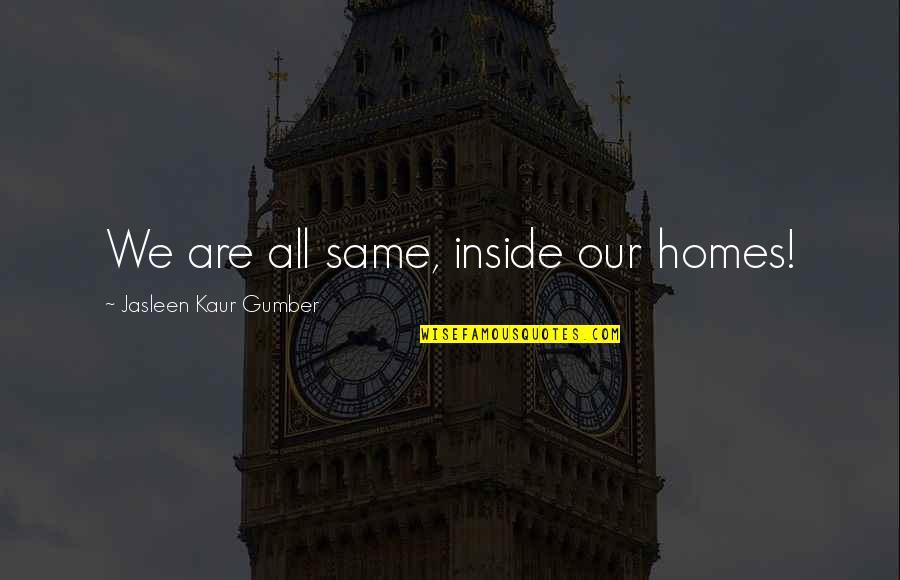 Absorbance Calculator Quotes By Jasleen Kaur Gumber: We are all same, inside our homes!