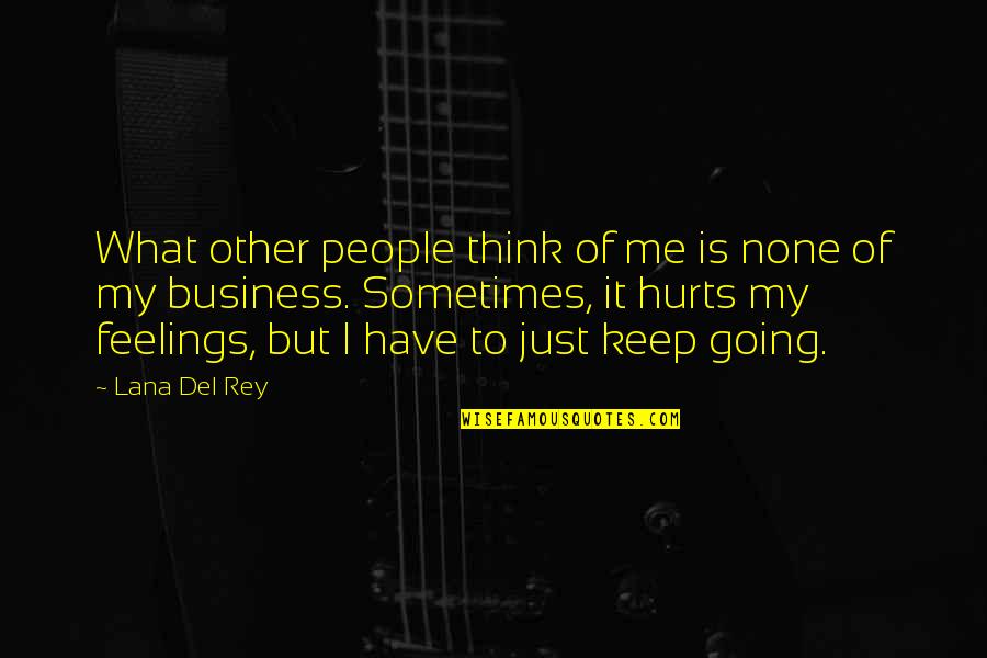 Absorbase Quotes By Lana Del Rey: What other people think of me is none Absorbase Quotes By Lana Del Rey: What other people think of me is none