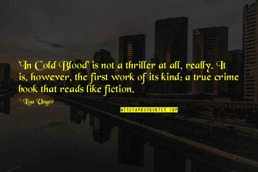 Absorberation Quotes By Lisa Unger: 'In Cold Blood' is not a thriller at